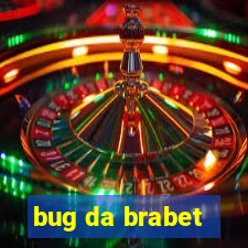 bug da brabet